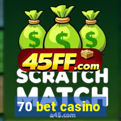 70 bet casino